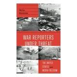 War Reporters Under Threat