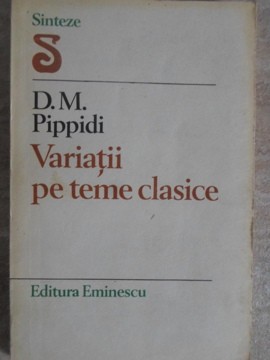 VARIATII PE TEME CLASICE-D.M. PIPPIDI-225623 foto