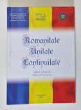 ROMANITATE , UNITATE , CONTINUITATE , ALBUM de IOAN IONITA - COLENTINA , 2019