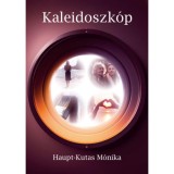 Kaleidoszk&oacute;p - Haupt-Kutas M&oacute;nika