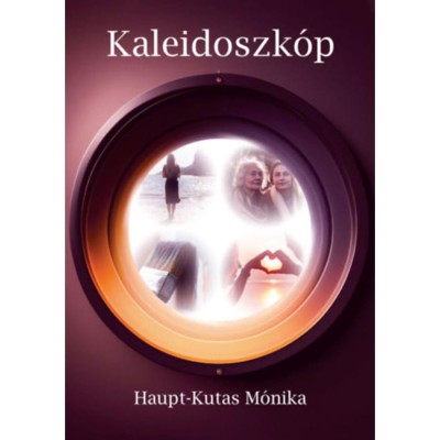 Kaleidoszk&amp;oacute;p - Haupt-Kutas M&amp;oacute;nika foto