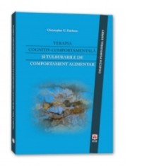 Terapia cognitiv-comportamentala si tulburarile de comportament alimentar - Christopher G. Fairburn