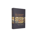 The New Testament for Everyone, Third Edition, Hardcover: A Fresh Translation