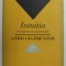 INTUITIA - INTELIGENTA SUBCONSTIENTULUI de GERD GIGERENZER , 2012