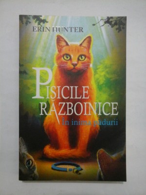 PISICILE RAZBOINICE * In inima padurii - ERIN HUNTER foto