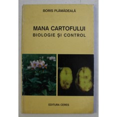 MANA CARTOFULUI - BIOLOGIE SI CONTROL de BORIS PLAMADEALA , 1999