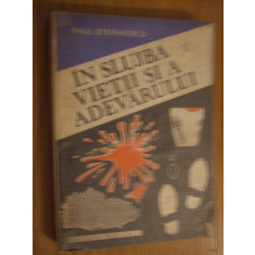 IN SLUJBA VIETII SI A ADEVARULUI * Vol.II - Paul Stefanescu - 1984, 365 p.