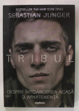 TRIBUL de SEBASTIAN JUNGER , DESPRE INTOARCEREA ACASA SI APARTENENTA , 2020 * MICI DEFECTE