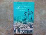 INTOARCERE IN BUCURESTIUL INTERBELIC - IOANA PARVULESCU
