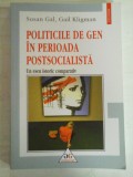 POLITICILE DE GEN IN PERIOADA POSTSOCIALISTA - SUSAN GAL, GAIL KLIGMAN