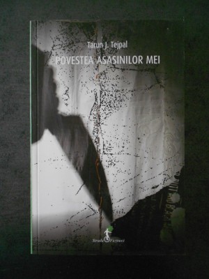 TARUN J. TEJPAL - POVESTEA ASASINILOR MEI (2016) foto