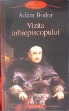 Vizita Arhiepiscopului - Adam Bodor - Polirom, 2010, Romana, Literatura Romana, Buna, Paperback