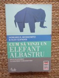 CUM SA VINZI UN ELEFANT ALBASTRU de HOWARD R. MOSKOWITZ , ALEX GEFMAN