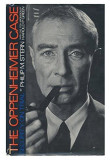 The Oppenheimer Case: Security On Trial / Philip M, Stern, Harold P. Green