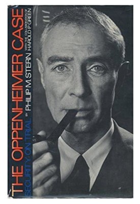 The Oppenheimer Case: Security On Trial / Philip M, Stern, Harold P. Green foto
