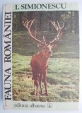 Fauna Romaniei - I. Simionescu (Anticariat) Carte Beletristica
