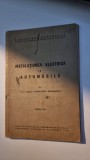 Carte Instalatiunea Electrica la Automobile - Constantin Mihailescu, Editia a II-a, 1942, 54 Pagini, Coperta Brosata