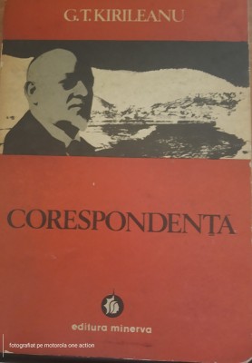 CORESPONDENTA - G.T. KIRILEANU ~ ED. MINERVA, 1977 foto