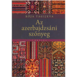 Az azerbajdzs&aacute;ni szőnyeg - R&ouml;ja Tagijeva