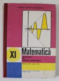 MATEMATICA - ELEMENTE DE ANALIZA MATEMATICA , MANUAL PENTRU CLASA A XI -A de GH. GUSSI ..T. STOICA , 1988 , PREZINTA SUBLINIERI