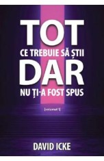 Tot ce trebuie sa stii, dar nu ti-a fost spus Vol.1 - David Icke