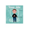 Steve Jobs: A Kid&#039;s Book About Changing the World