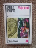 ARNOLD BENNETT - VIATA IN DOI