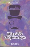 Maurice Leblanc - Ultima iubire a lui Arsene Lupin