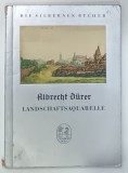 ALBRECHT DURER , LANDSCHAFTSAQUARELLE (PEISAJE IN ACUARELA ) , LIPSA PAGINA DE TITLU * , EDITIE INTERBELICA , TEXT IN LIMBA GERMANA CU CARACTERE GOT