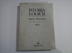 ISTORIA LOGICII - ANTON DUMITRIU - VOL 1 foto