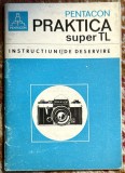 PENTAKON PRAKTIKA SUPER TL INSTRUCTIUNI DE DESERVIRE, MANUAL IN LIMBA ROMANA/50 PAGINI IN STARE PERFECTA/ ANII &#039;70