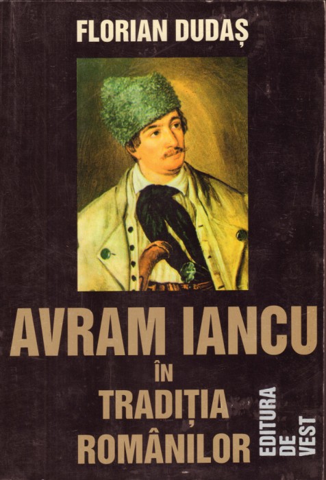 Avram Iancu &icirc;n tradiția rom&acirc;nilor, de Florian Dudaș