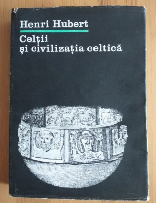 Henri Hubert - Celții și civilizația celtică foto