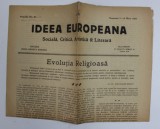 IDEEA EUROPEANA - SOCIALA , CRITICA , ARTISTICA si LITERARA , ZIAR , ANUL III , NR. 92 , DUMINICA , 7-14 MAI , 1922