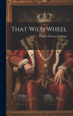 That Wild Wheel; A Novel foto