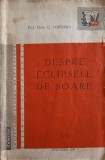 Despre Eclipsele de Soare - C. Popovici, 1960, Societatea Stiintei si Culturii, Romana, 47 pagini, Carte Geografie