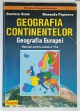 GEOGRAFIA CONTINENTELOR , GEOGRAFIA EUROPEI , MANUAL PENTRU CLASA A VI - A de DANIELA STRAT si MANUELA POPESCU , 1998