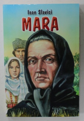 MARA de IOAN SLAVICI , 2010, COPERTA ORIGINALA BROSATA foto