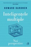 Cumpara ieftin Inteligentele multiple. Noi perspective - Howard Gardner, Curtea Veche