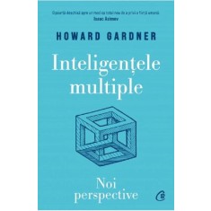 Inteligentele multiple. Noi perspective - Howard Gardner