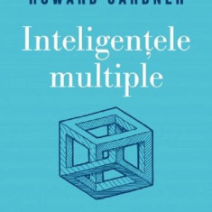 Inteligentele multiple. Noi perspective - Howard Gardner