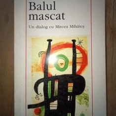 Balul mascat. Un dialog cu Mircea Mihaies- Vladimir Tismaneanu