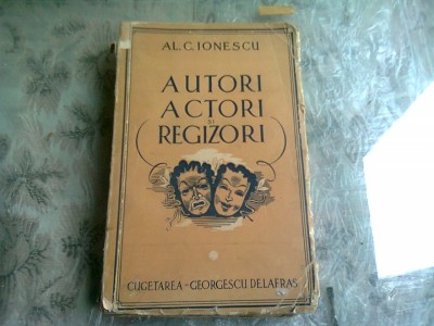 Autori actori si regizori - Al. C. Ionescu foto