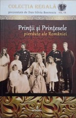 PRINTII SI PRINTESELE PIERDUTE ALE ROMANIEI-DAN-SILVIU BOERESCU-236809