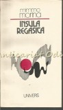 Insula Regasita - Mimmo Morina, Editura Univers, Bucuresti 1987, Roman, 84 Pagini