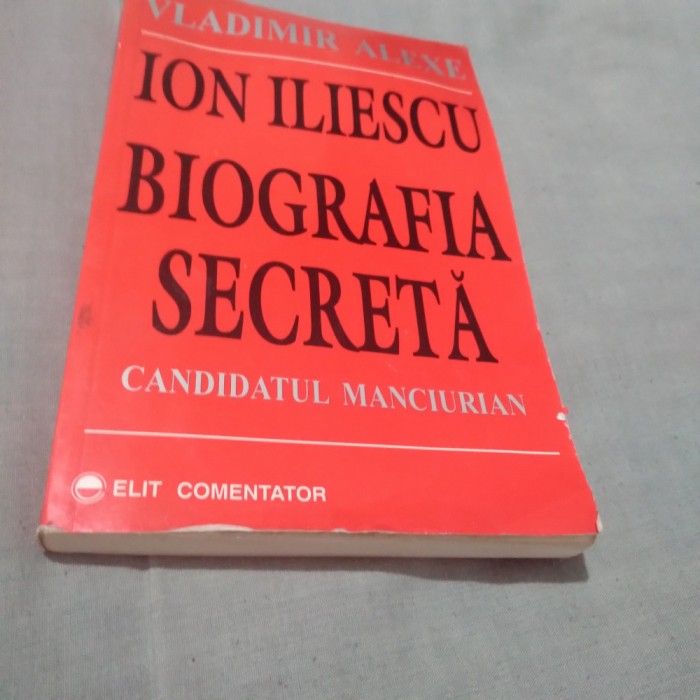 VLADIMIR ALEXE-ION ILIESCU BIOGRAFIA SECRETA