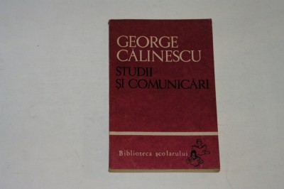 Studii si comunicari - George Calinescu - Biblioteca scolarului foto