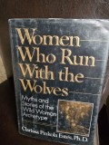 Women who run with the wolves: Myths and Stories of the Wild Woman Archetype - Clarissa Pinkola Estes