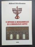 O ISTORIE A MOZAISMULUI SI A ISRAELULUI ANTIC - ALFRED HARLAOANU