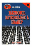 Războiul meteorologic &amp; HAARP - Paperback brosat - Emil Străinu - Triumf